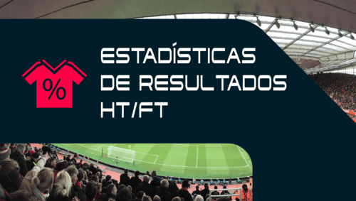 Resultados del primer y segundo tiempo: estadísticas