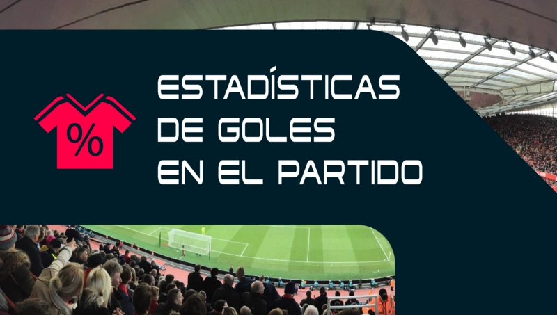 Estadísticas de goles en el partido