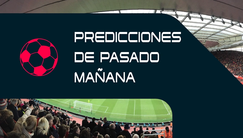 Principales predicciones de fútbol para pasado mañana