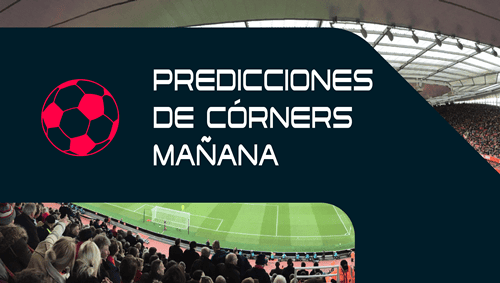 Predicciones de córners para mañana
